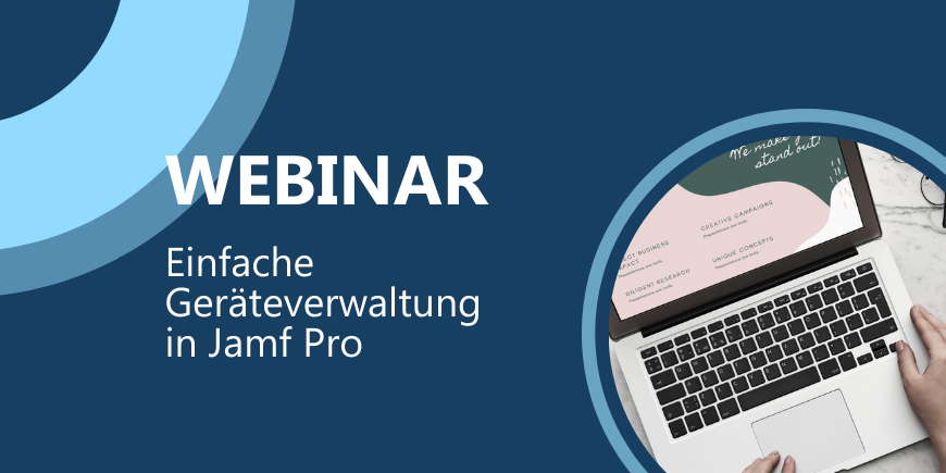 Webinar: Einfache Geräteverwaltung in Jamf Pro